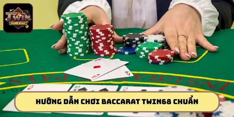 Baccarat Twin68 - Bùng Nổ Cảm Xúc, Vén Màn Thế Trận 2 Hướng dẫn luật chơi Baccarat từ A-Z Twin68