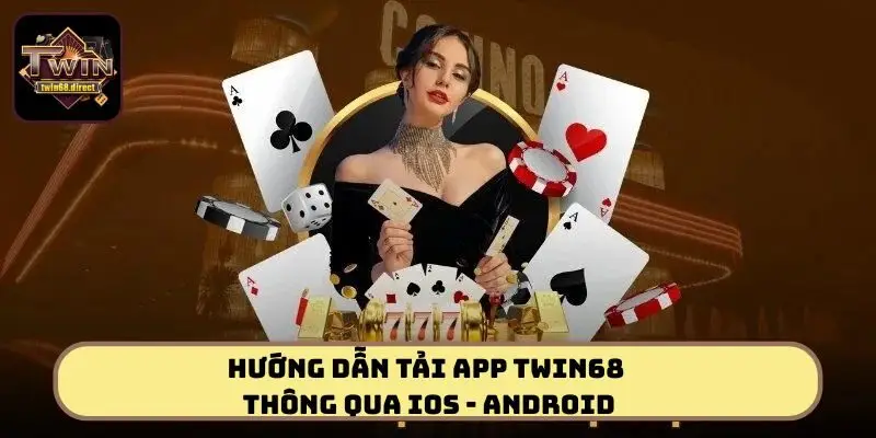 Hướng dẫn tải app TWIN68 thông qua iOS - Android