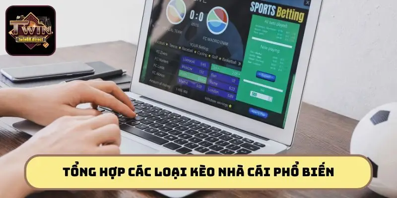 Kèo Nhà Cái Twin68: Lật Mở Cơ Hội Đổi Đời Trong Tích Tắc 2 Cập nhật các tỷ lệ kèo được áp dụng phổ biến trong cá cược