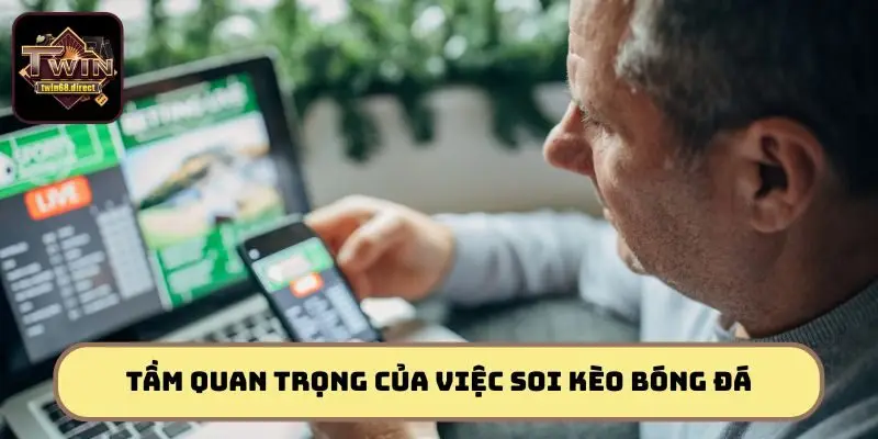 Soi Kèo Bóng Đá Cùng Twin68: Cập Nhật Liên Tục, Chính Xác 2 Soi kèo bóng đá là chìa khóa mở ra cơ hội thắng lớn, hốt bạc